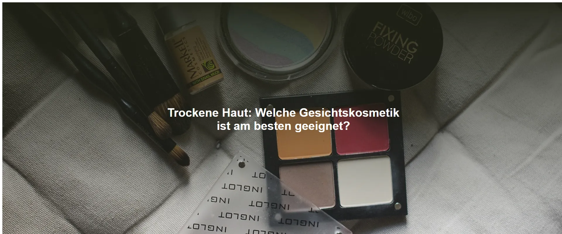 Trockene Haut: Welche Gesichtskosmetik ist am besten geeignet?